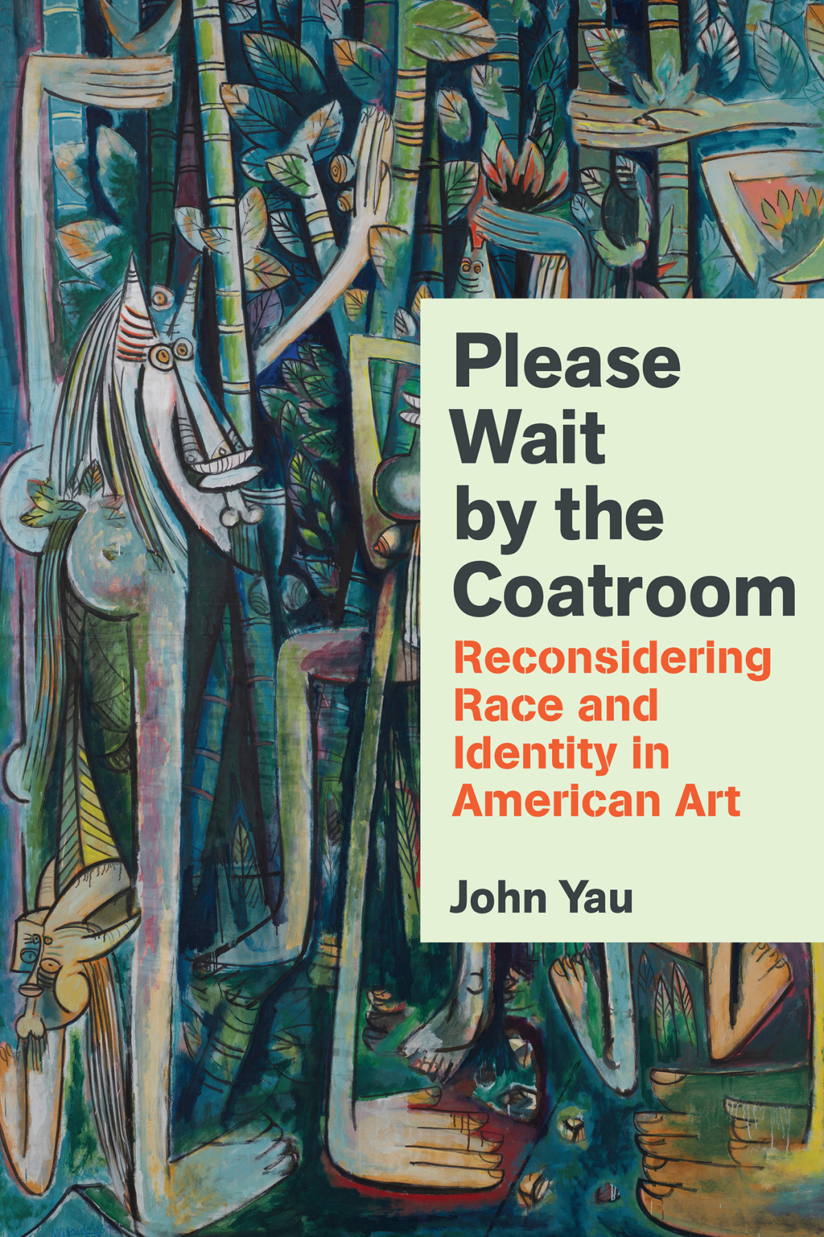 Please Wait By The Coatroom Reconsidering Race And Identity In American Art 1st Edition John Yau