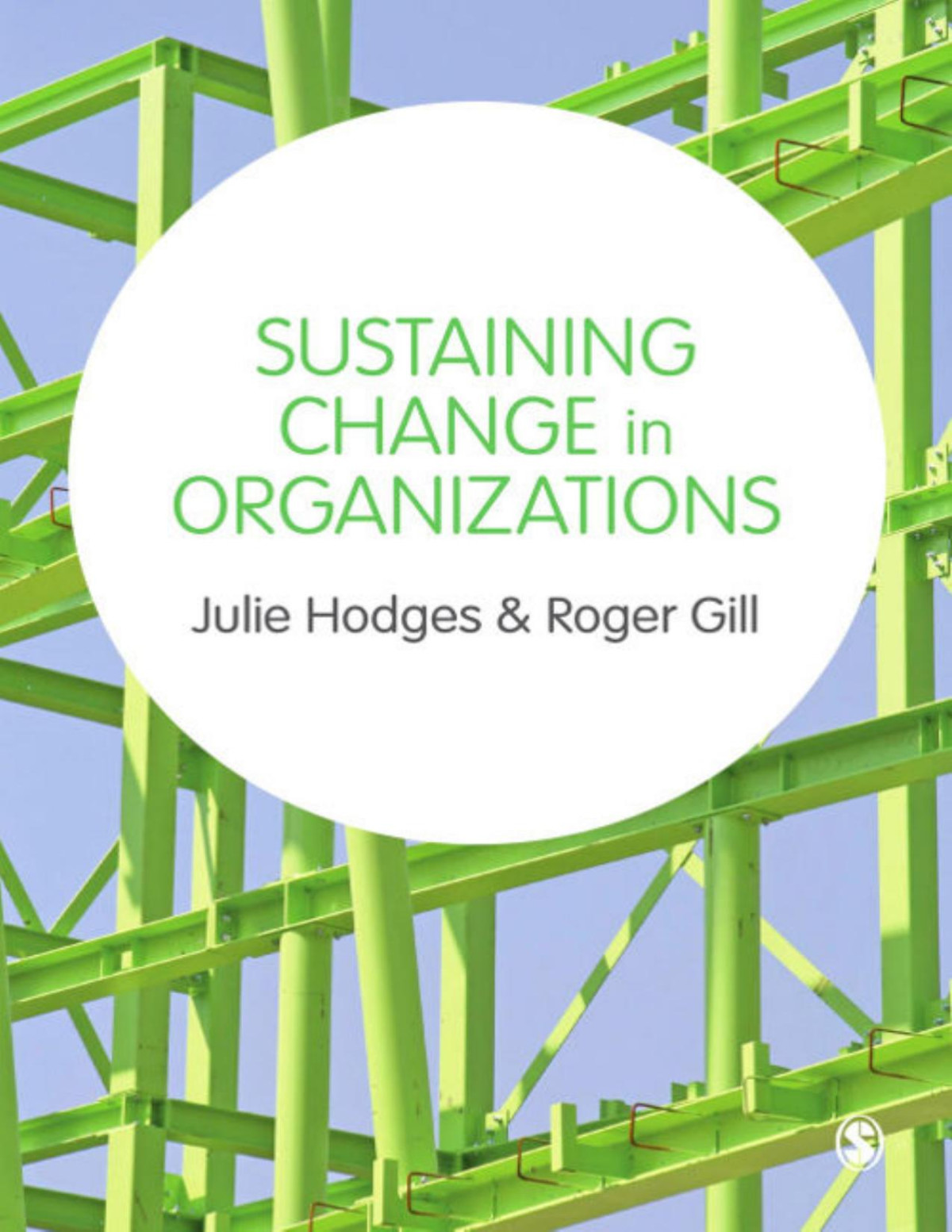 Sustaining Change In Organizations Julie Hodges Roger Gill