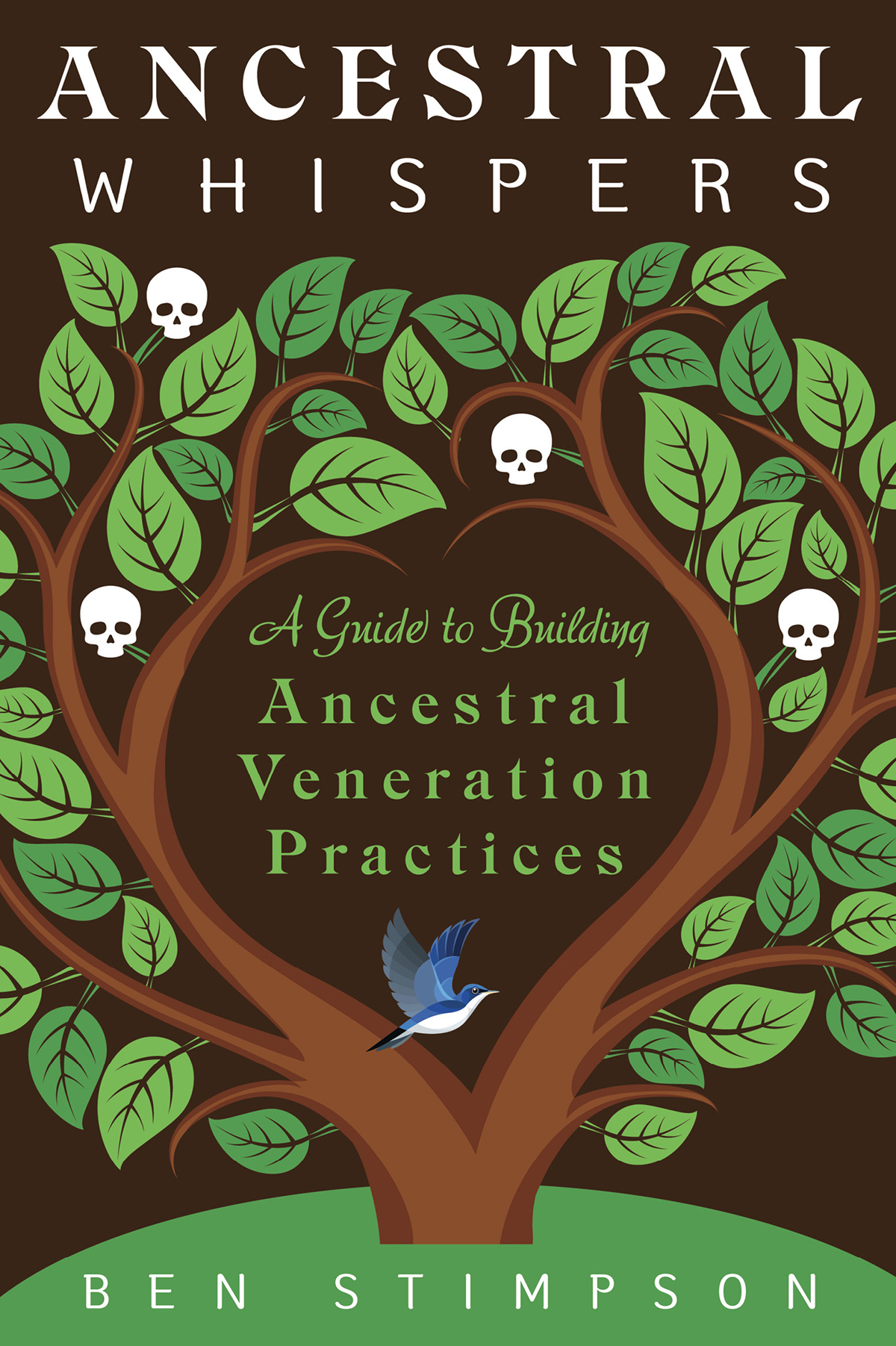 Ancestral Whispers A Guide To Building Ancestral Veneration Practices 1st Edition Ben Stimpson