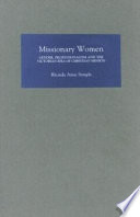 Missionary Women Gender Professionalism And The Victorian Idea Of Christian Mission Rhonda Anne Semple
