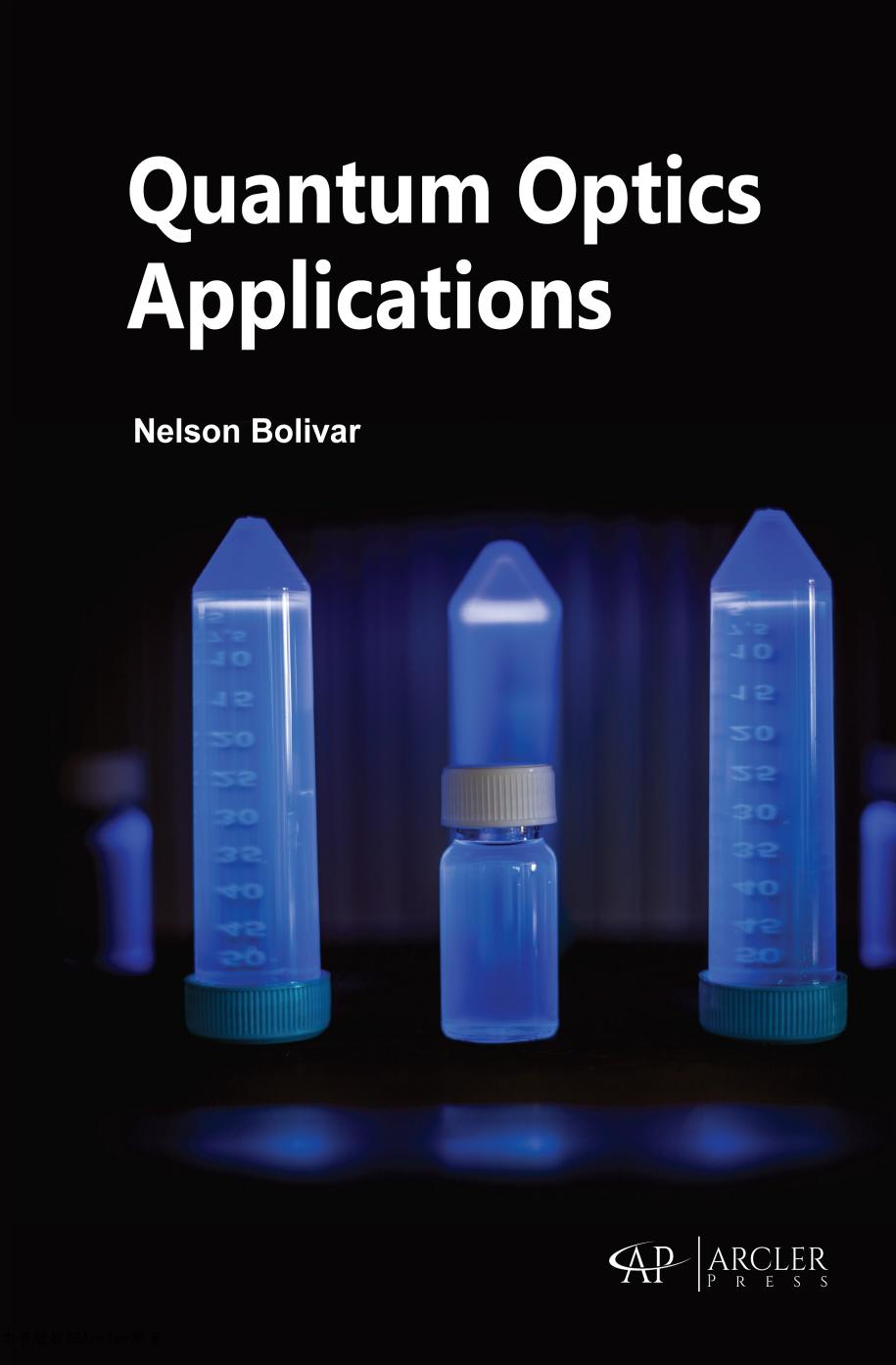 Quantum Optics Applications Nelson Bolivar Author