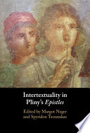 Intertextuality In Plinys Epistles Margot Neger Spyridon Tzounakas