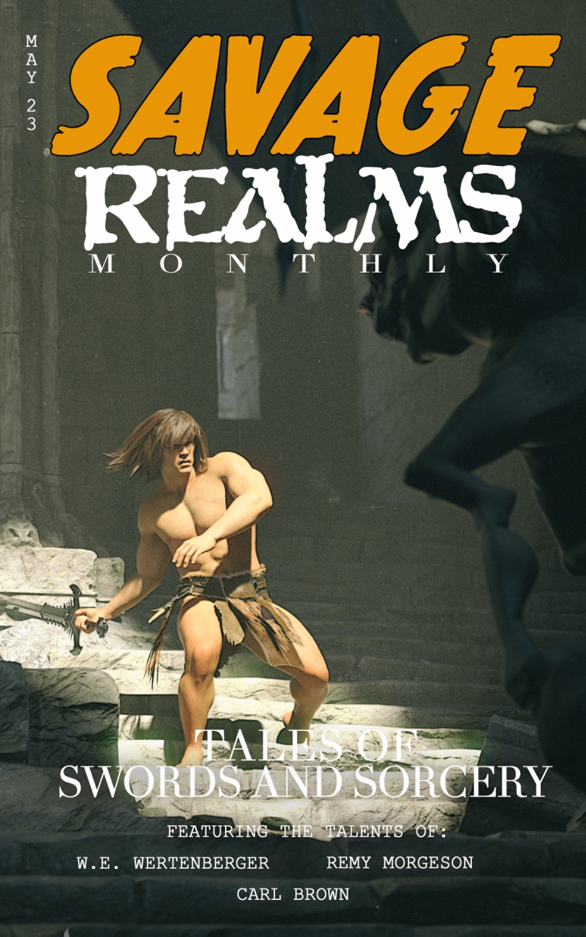 Savage Realms Monthly A Collection Of Dark Fantasy Sword And Sorcery Short Adventure Stories Savage Realms May 2023 20 1st Edition Carl Brown