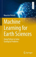Machine Learning For Earth Sciences Using Python To Solve Geological Problems Maurizio Petrelli