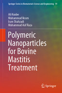 Polymeric Nanoparticles For Bovine Mastitis Treatment Ali Haider