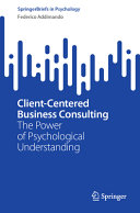 Clientcentered Business Consulting The Power Of Psychological Understanding Federico Addimando