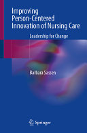 Improving Personcentered Innovation Of Nursing Care Barbara Sassen