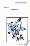 Against Autonomy Global Dialectics Of Cultural Exchange Timothy J Reiss