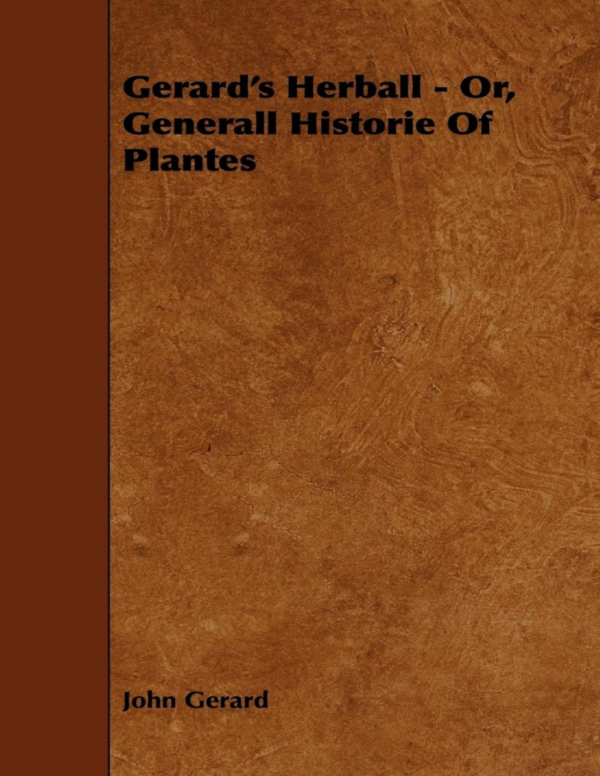 Gerards Herball Or Generall Historie Of Plantes John Gerard