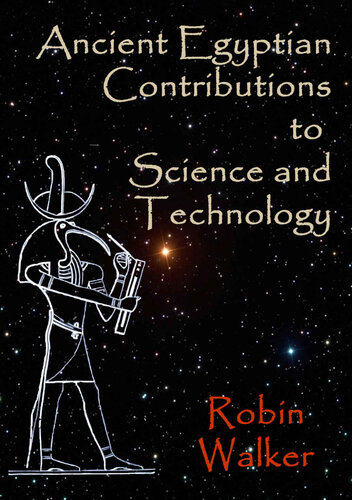 Ancient Egyptian Contributions To Science And Technology Reklaw Education Lecture Series Book 10 Walker