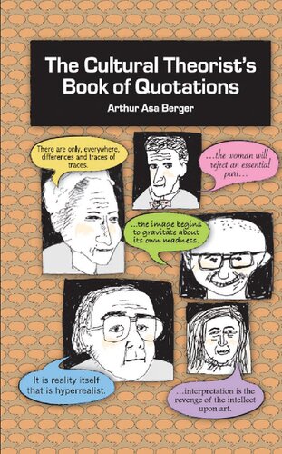 The Cultural Theorists Book Of Quotations 1st Edition Arthur Asa Berger