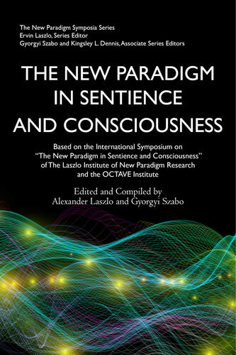 The New Paradigm In Sentience And Consciousness Alexander Laszlo Editor