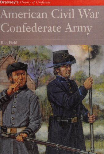 American Civil War Confederate Army 1st Edition Ron Field