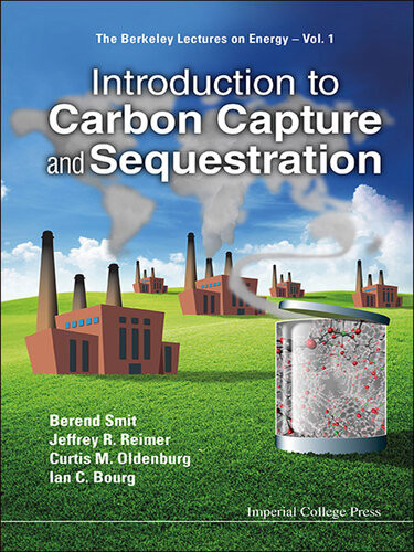 Introduction To Carbon Capture And Sequestration Berkeley Lectures On Energy Illustrated Berend Smit