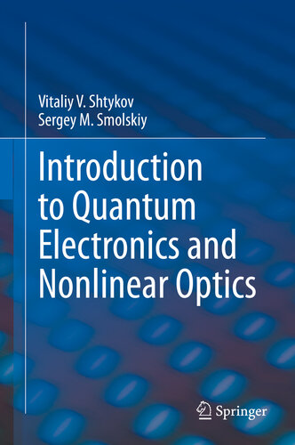 Introduction To Quantum Electronics And Nonlinear Optics 1st Edition Vitaliy V Shtykov Sergey M Smolskiy