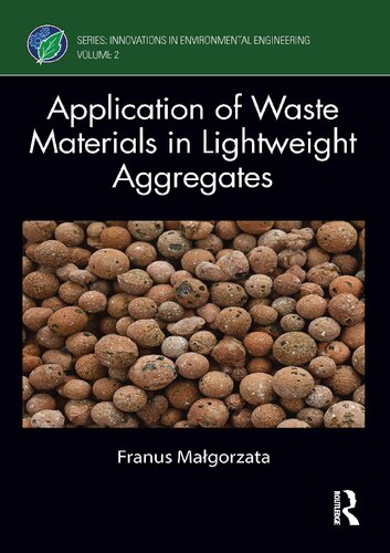 Application Of Waste Materials In Lightweight Aggregates 1st Edition Franus Magorzata