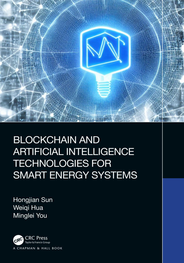 Blockchain And Artificial Intelligence Technologies For Smart Energy Systems 1st Edition Hongjian Sun