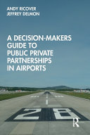 A Decisionmakers Guide To Public Private Partnerships In Airports Andy Ricover