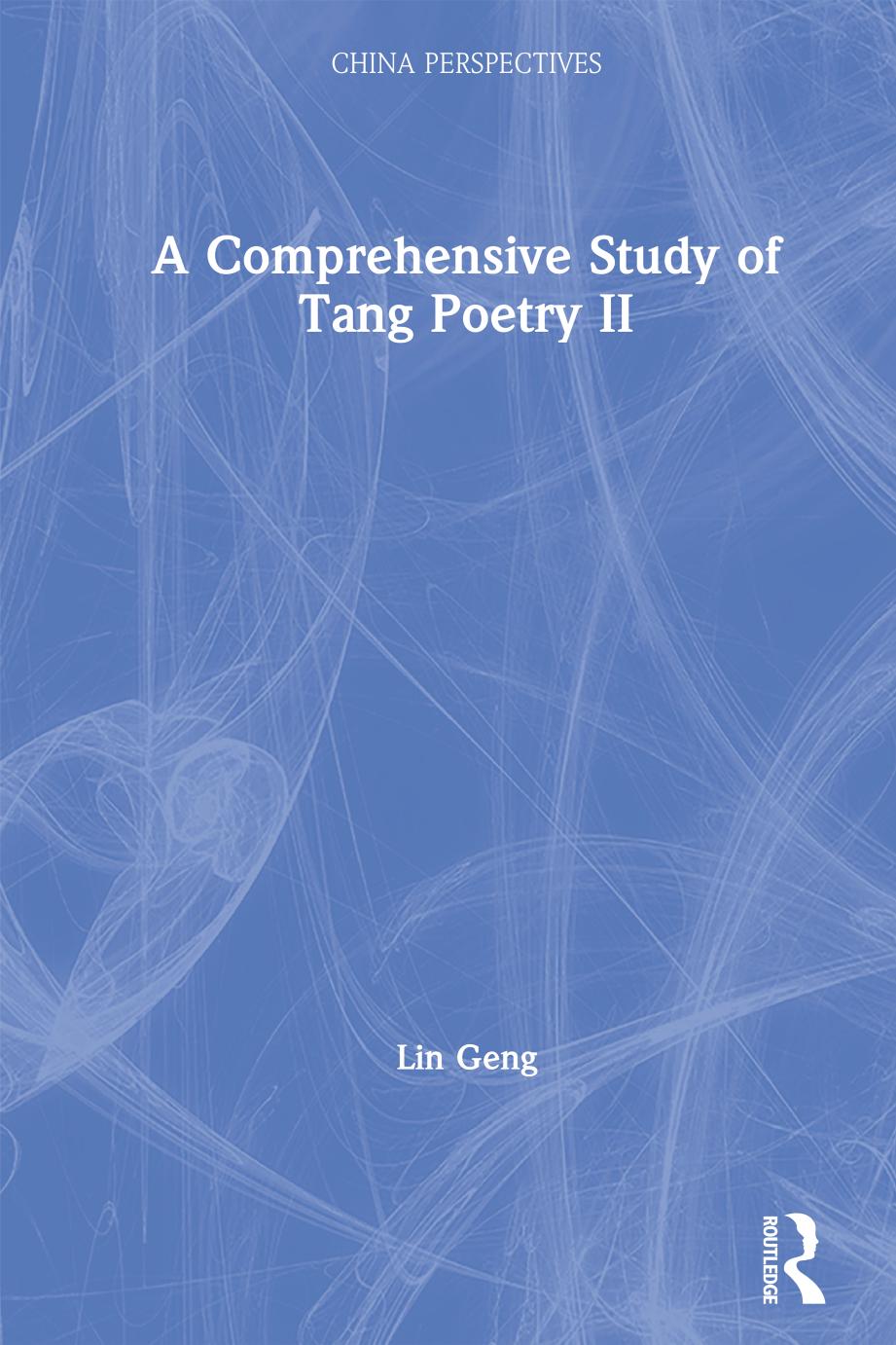 A Comprehensive Study Of Tang Poetry Ii 1st Edition Geng Lin