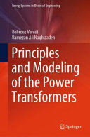 Principles And Modeling Of The Power Transformers Behrooz Vahidi