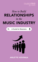 How To Build Relationships In The Music Industry A Guide For Musicians Arlette Hovinga