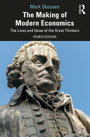 The Making Of Modern Economics The Lives And Ideas Of The Great Thinkers 4th Edition Mark Skousen