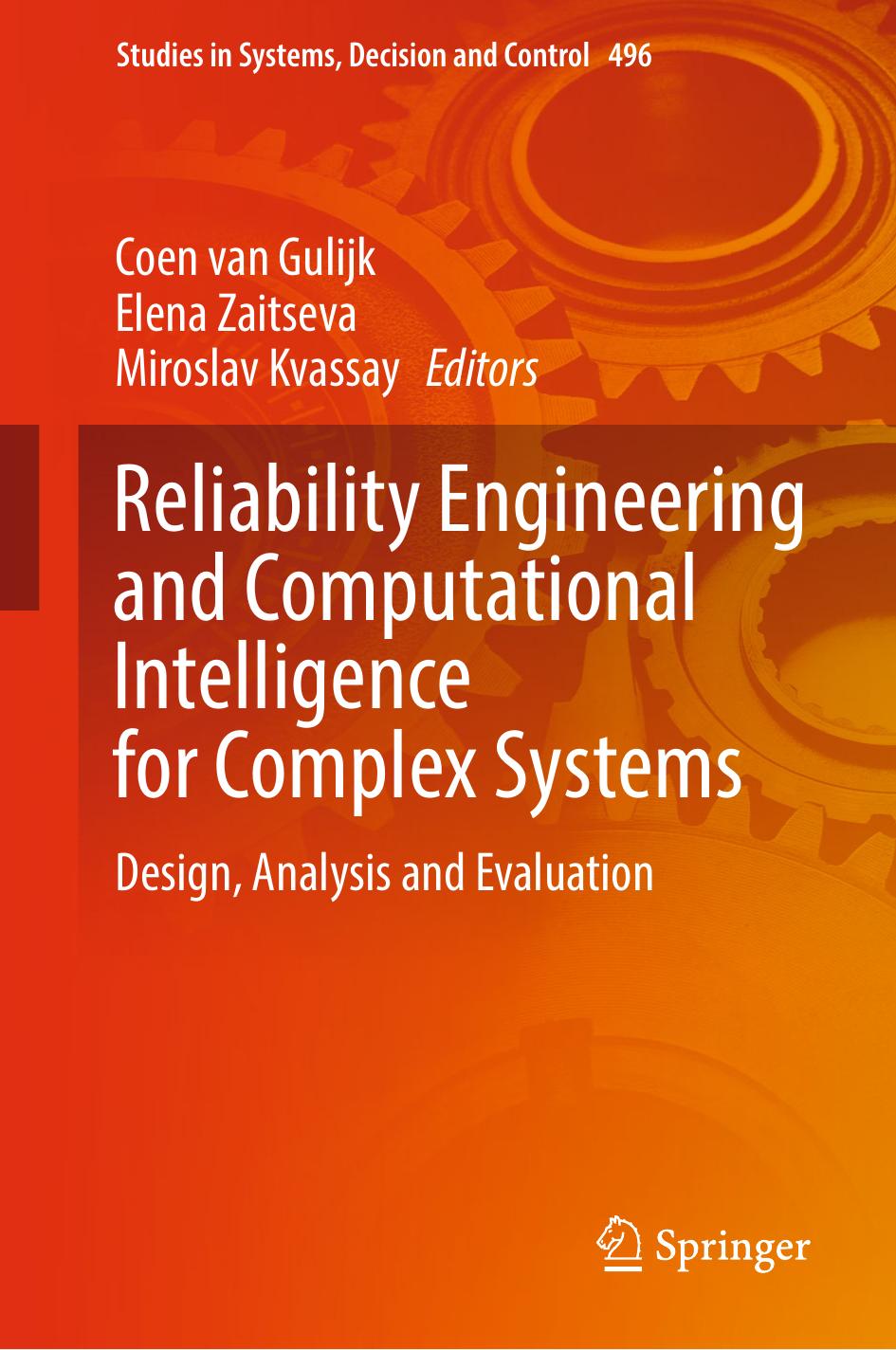 Reliability Engineering And Computational Intelligence For Complex Systems Design Analysis And Evaluation Coen Van Gulijk