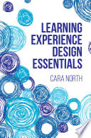 Learning Experience Design Essentials Designing For Users And Impact Cara North