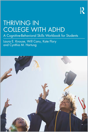 Thriving In College With Adhd A Cognitivebehavioral Skills Workbook For Students 1st Edition Laura E Knouse