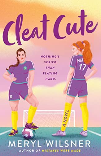 Cleat Cute A Novel 1st Edition Meryl Wilsner