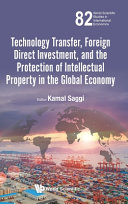 Technology Transfer Foreign Direct Investment And The Protection Of Intellectual Property In The Global Economy Kamal Saggi