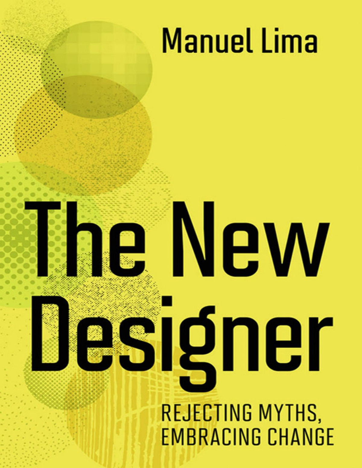 The New Designer Rejecting Myths Embracing Change Manuel Lima