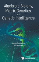 Algebraic Biology Matrix Genetics And Genetic Intelligence Sergey Petoukhov