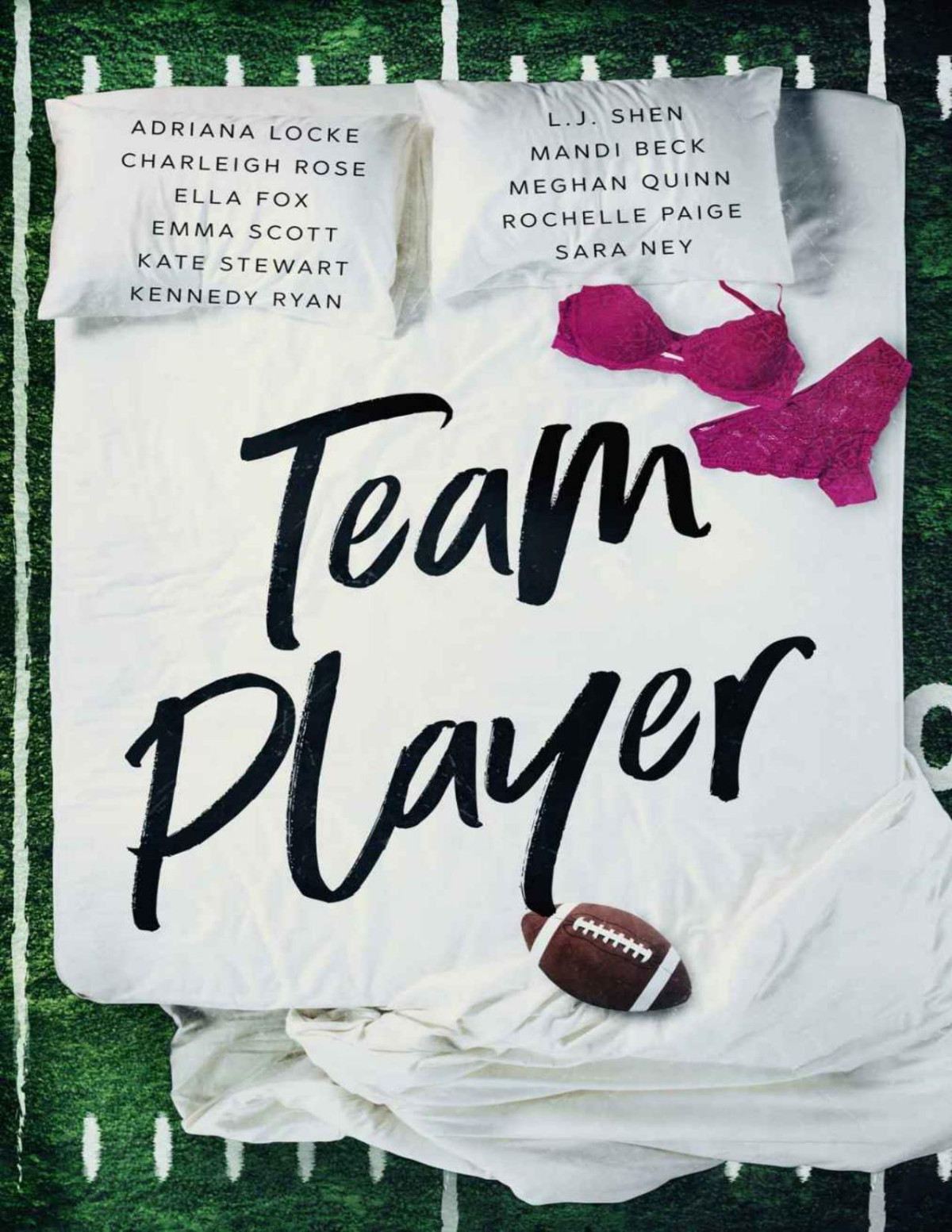 Team Player Adriana Locke Charleigh Rose Ella Fox Emma Scott Kate Stewart Kennedy Ryan Lj Shen Mandi Beck Meghan Quinn Sara Ney