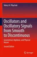 Oscillators And Oscillatory Signals From Smooth To Discontinuous Geometrical Algebraic And Physical Nature Valery N Pilipchuk
