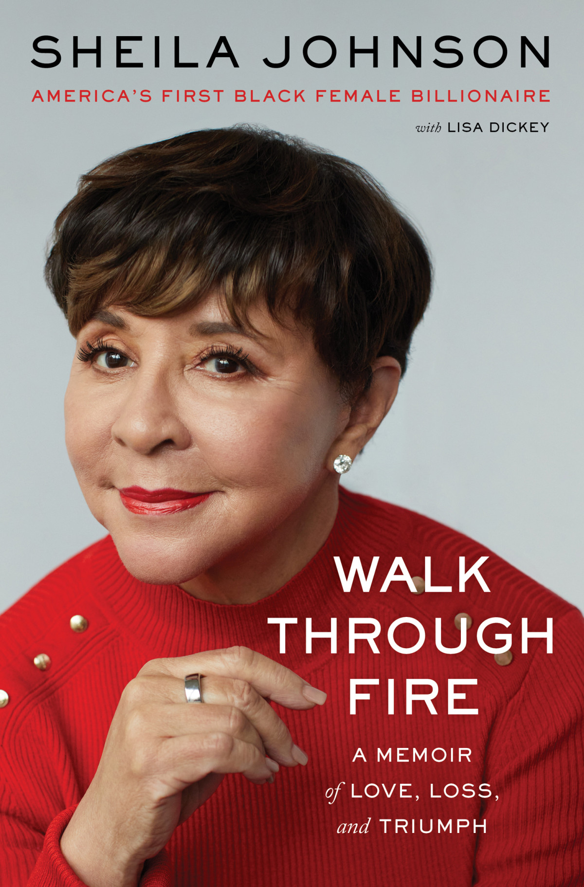Walk Through Fire A Memoir Of Love Loss And Triumph Sheila Johnson