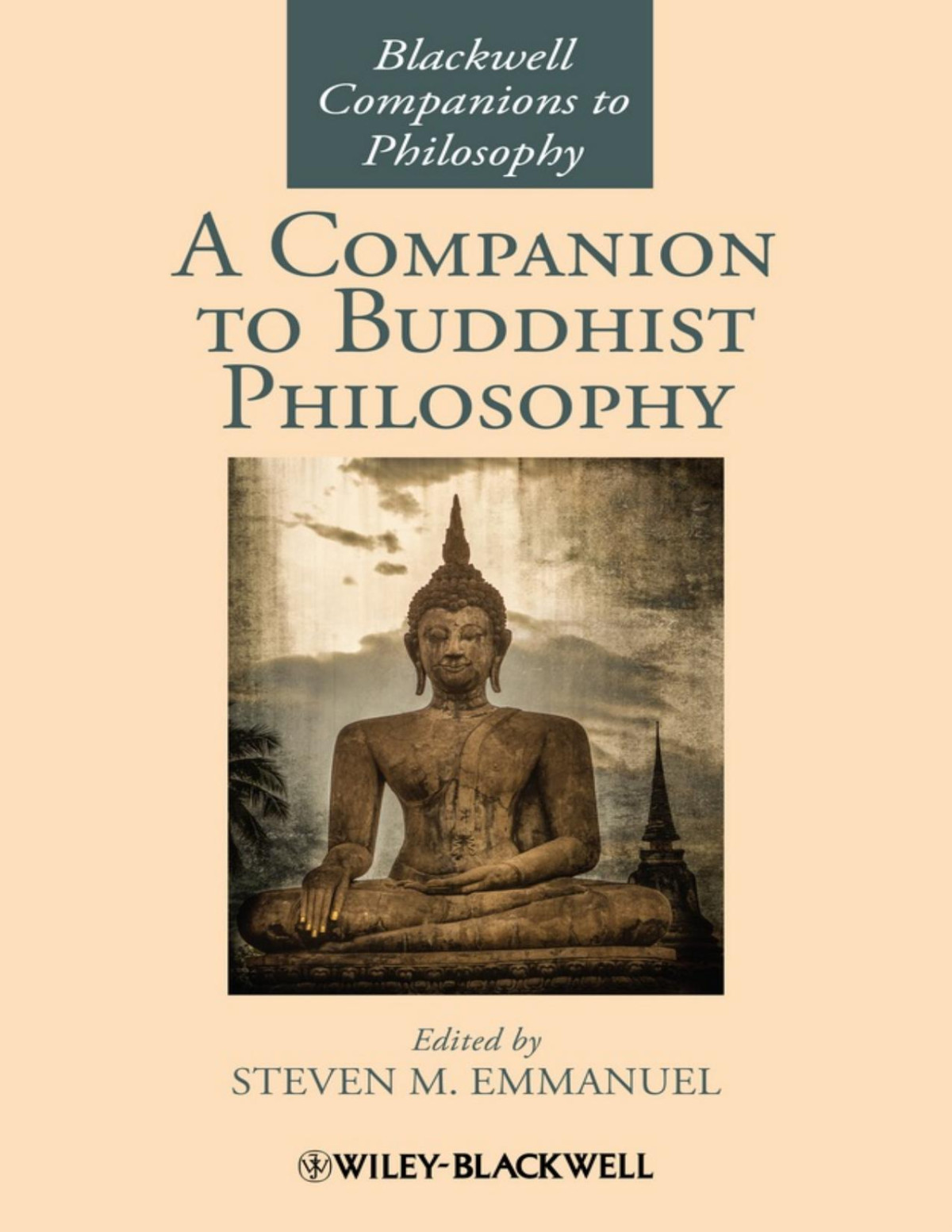 A Companion To Buddhist Philosophy Steven M Emmanuel