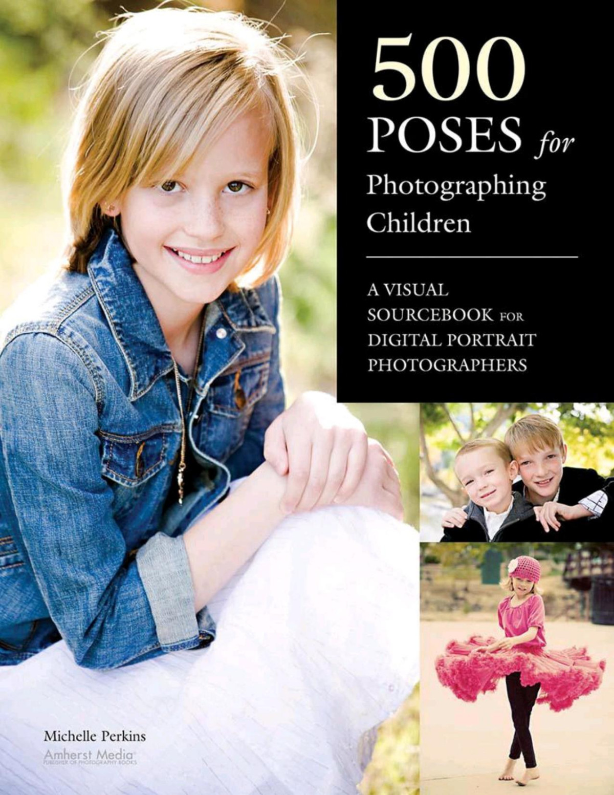 500 Poses For Photographing Children Michelle Perkins