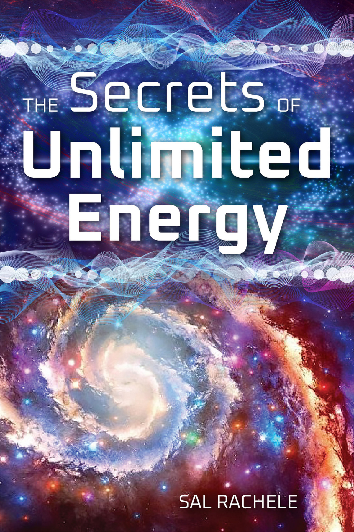 The Secrets Of Unlimited Energy Sal Rachele