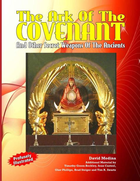 The Ark Of The Covenant And Other Secret Weapons Of The Ancients David Medina