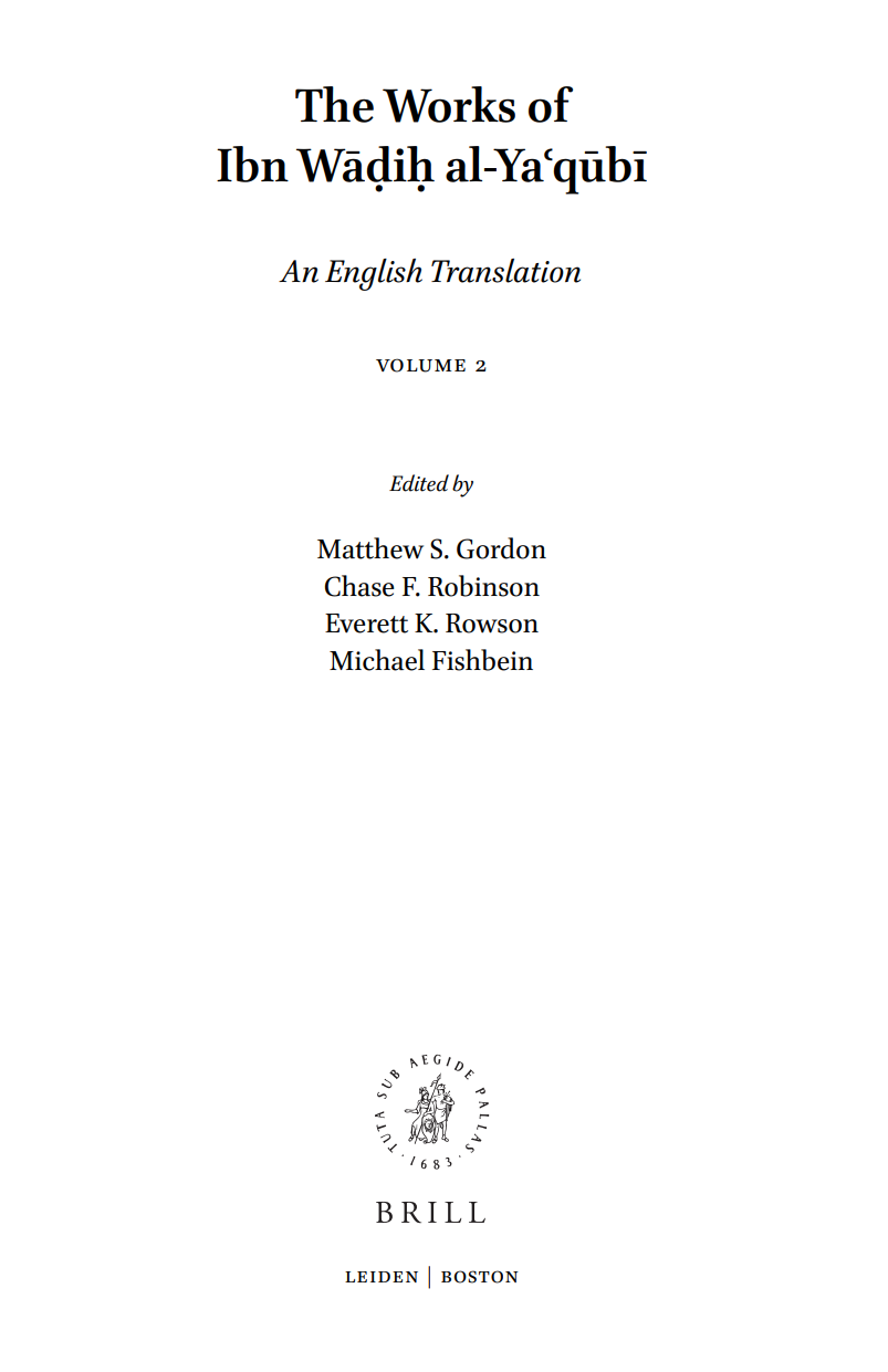 The Works Of Ibn Wāḍiḥ Alyaʿqūbī Volume 2 Matthew S Gordon Etc Ibn Wāḍiḥ Alyaʿqūbī