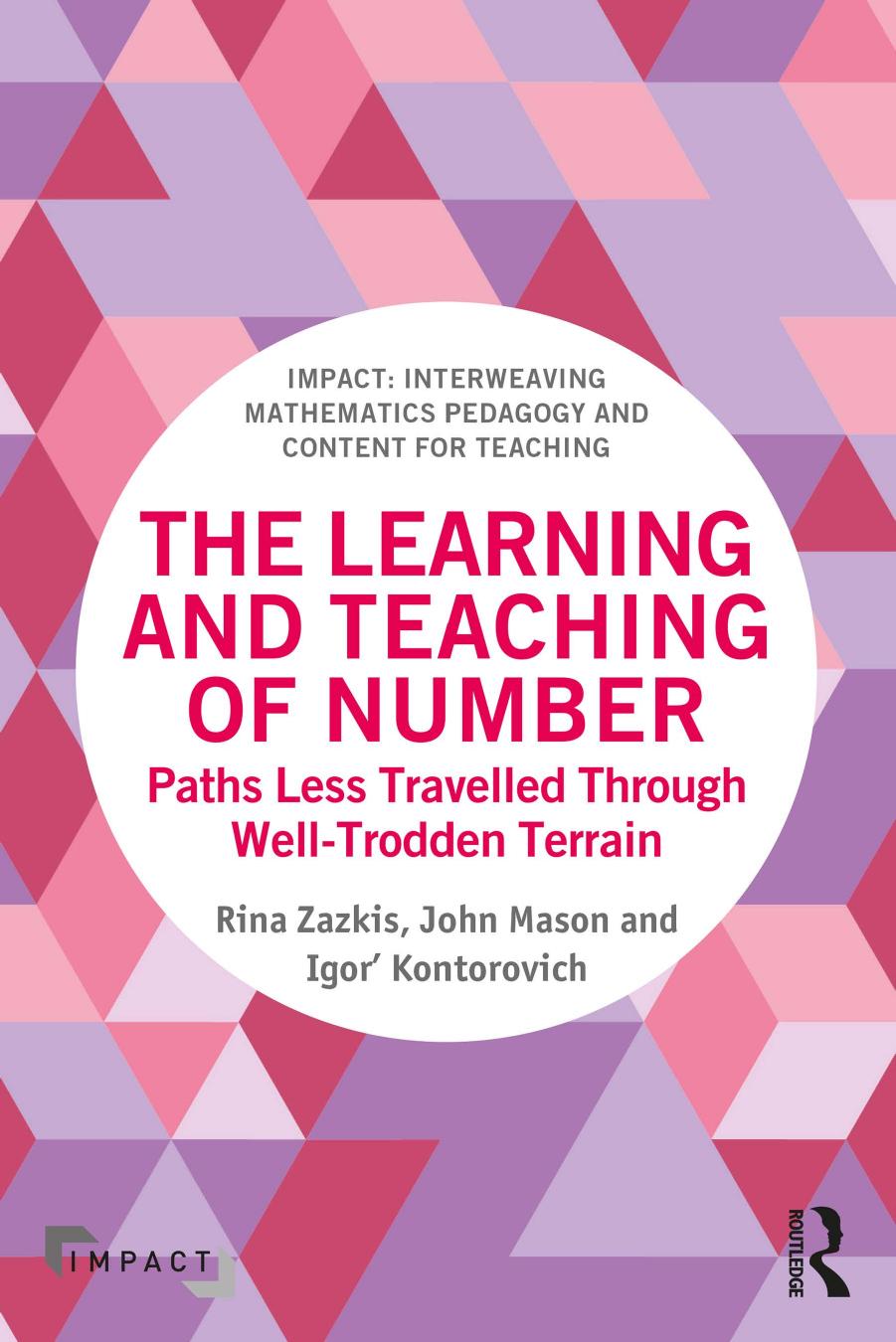 The Learning And Teaching Of Number Paths Less Travelled Through Welltrodden Terrain Rina Zazkis