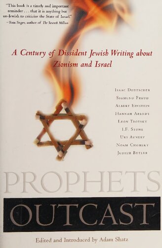 Prophets Outcast A Century Of Dissident Jewish Writing About Zionism And Israel Adam Shatz