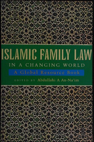 Islamic Family Law In A Changing World A Global Resource Book Abdullahi Annaim