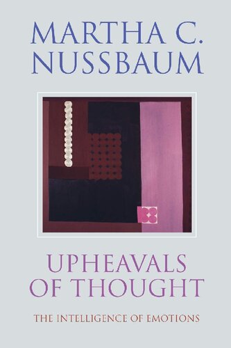 Upheavals Of Thought The Intelligence Of Emotions Martha C Nussbaum
