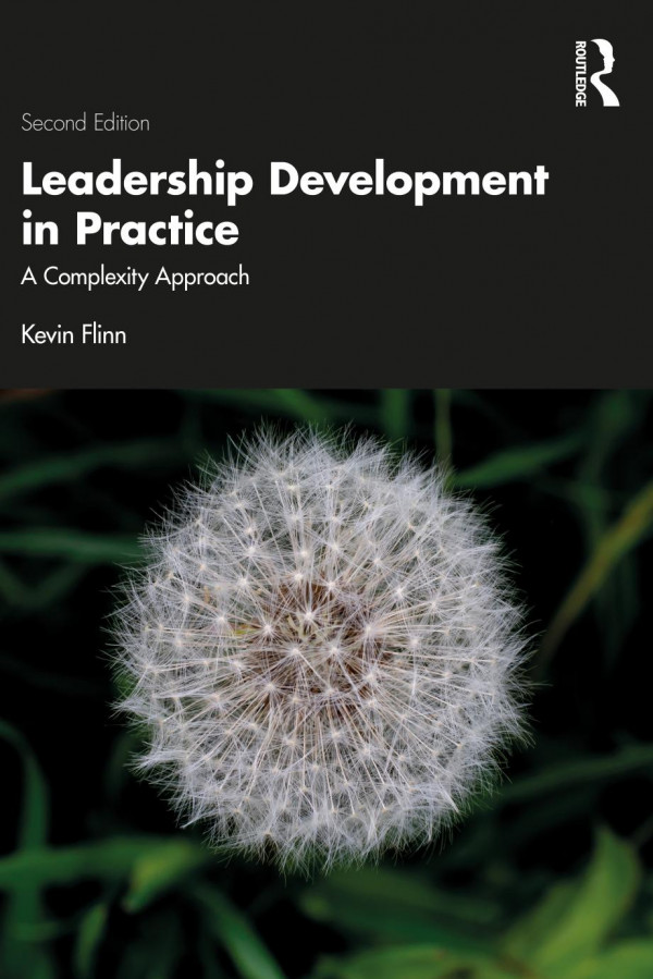 Leadership Development In Practice A Complexity Approach 2nd Edition Kevin Flinn