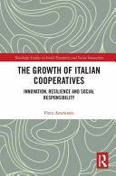 The Growth Of Italian Cooperatives Innovation Resilience And Social Responsibility Piero Ammirato
