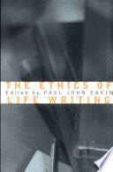 The Ethics Of Life Writing Paul John Eakin