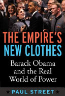 Empires New Clothes Barack Obama In The Real World Of Power Paul Louis Street