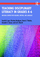 Teaching Disciplinary Literacy In Grades K6 Infusing Content With Reading Writing And Language 1st Edition Sarah M Lupo